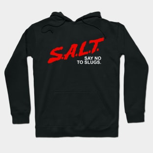 Cool Gardening - SALT Say No To Slugs in the Garden Hoodie